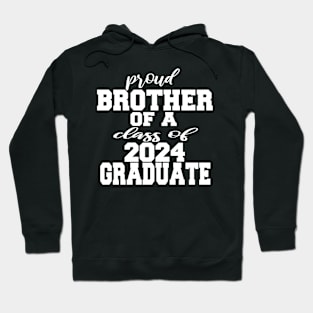 proud brother of a class of 2024 graduate Hoodie